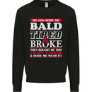 Son Made Me Bald Tired & Broke Father's Day Mens Sweatshirt Jumper Black