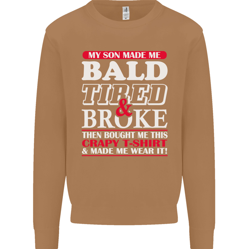 Son Made Me Bald Tired & Broke Father's Day Mens Sweatshirt Jumper Caramel Latte