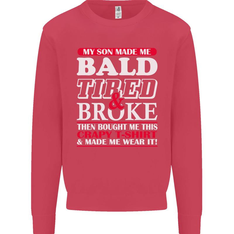 Son Made Me Bald Tired & Broke Father's Day Mens Sweatshirt Jumper Heliconia