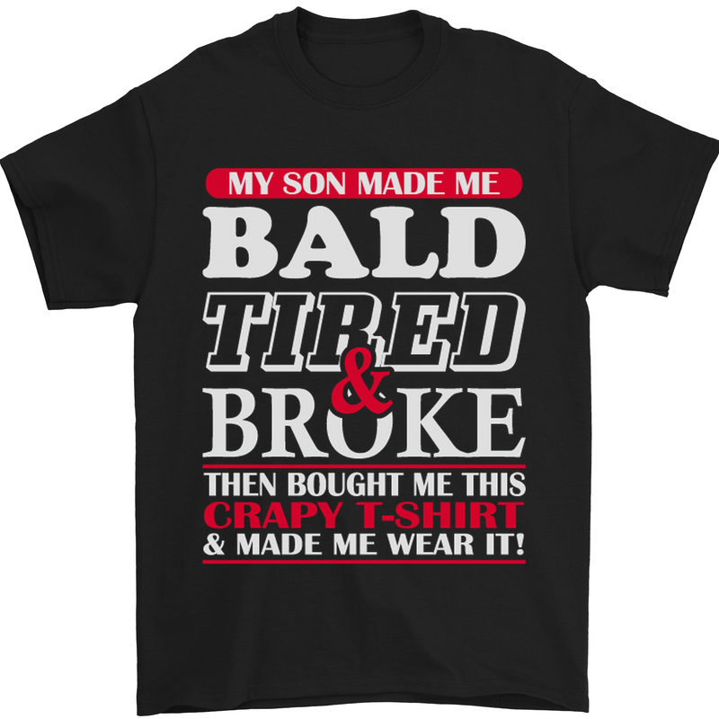 Son Made Me Bald Tired & Broke Father's Day Mens T-Shirt Cotton Gildan Black