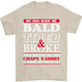 Son Made Me Bald Tired & Broke Father's Day Mens T-Shirt Cotton Gildan Sand