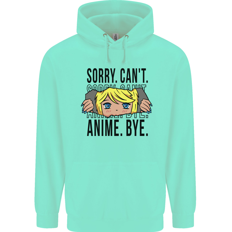 Sorry Can't Anime Bye Funny Anti-Social Childrens Kids Hoodie Peppermint