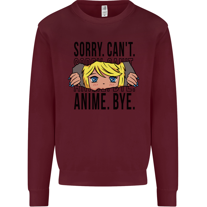 Sorry Can't Anime Bye Funny Anti-Social Kids Sweatshirt Jumper Maroon
