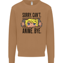Sorry Can't Anime Bye Funny Anti-Social Mens Sweatshirt Jumper Caramel Latte