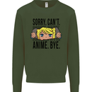 Sorry Can't Anime Bye Funny Anti-Social Mens Sweatshirt Jumper Forest Green