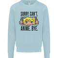Sorry Can't Anime Bye Funny Anti-Social Mens Sweatshirt Jumper Light Blue