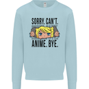 Sorry Can't Anime Bye Funny Anti-Social Mens Sweatshirt Jumper Light Blue