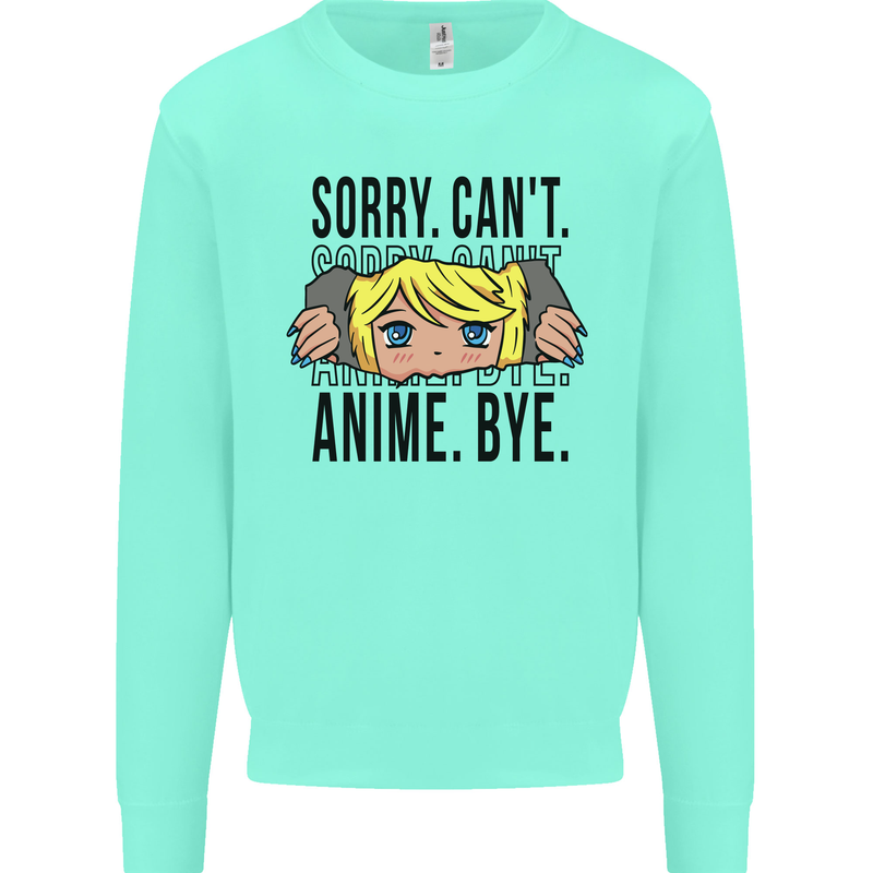 Sorry Can't Anime Bye Funny Anti-Social Mens Sweatshirt Jumper Peppermint