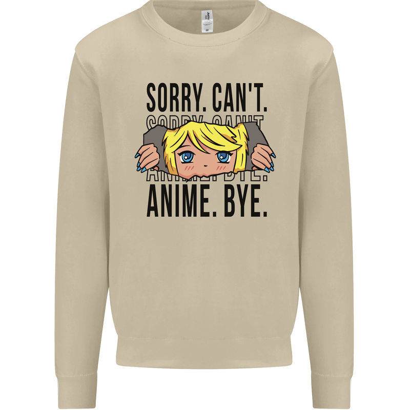 Sorry Can't Anime Bye Funny Anti-Social Mens Sweatshirt Jumper Sand