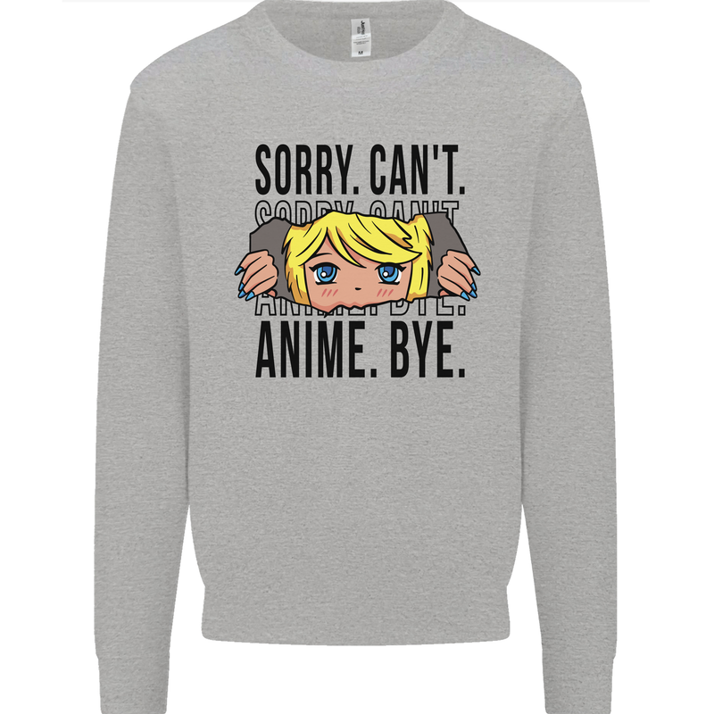 Sorry Can't Anime Bye Funny Anti-Social Mens Sweatshirt Jumper Sports Grey