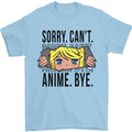 Sorry Can't Anime Bye Funny Anti-Social Mens T-Shirt Cotton Gildan Light Blue