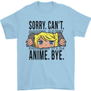 Sorry Can't Anime Bye Funny Anti-Social Mens T-Shirt Cotton Gildan Light Blue