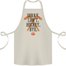 Sorry Can't Hockey Bye Funny Ice Street Cotton Apron 100% Organic Natural
