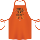 Sorry Can't Hockey Bye Funny Ice Street Cotton Apron 100% Organic Orange