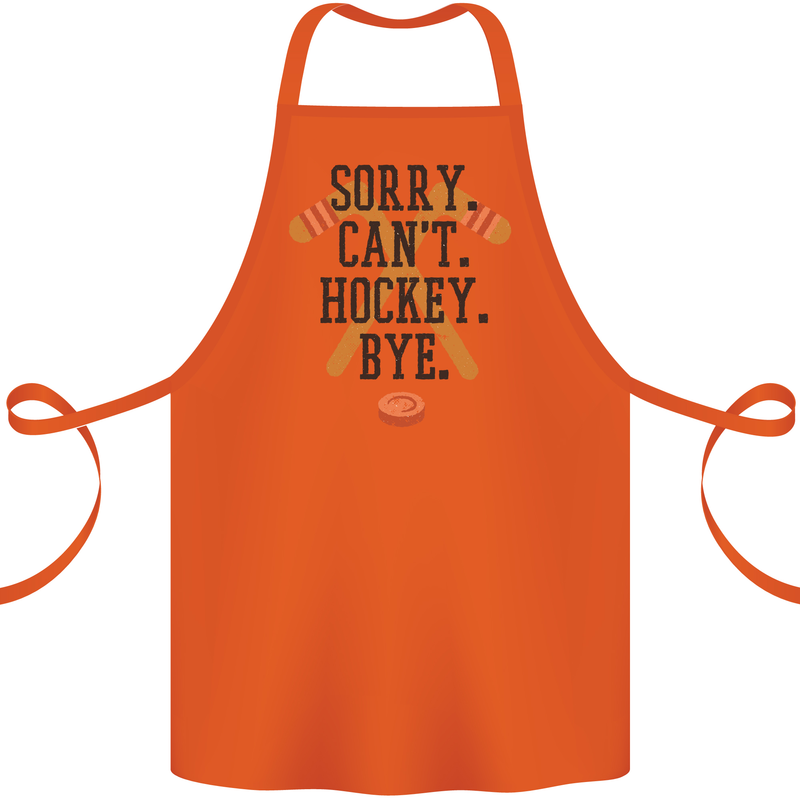 Sorry Can't Hockey Bye Funny Ice Street Cotton Apron 100% Organic Orange