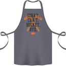 Sorry Can't Hockey Bye Funny Ice Street Cotton Apron 100% Organic Steel