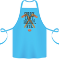 Sorry Can't Hockey Bye Funny Ice Street Cotton Apron 100% Organic Turquoise