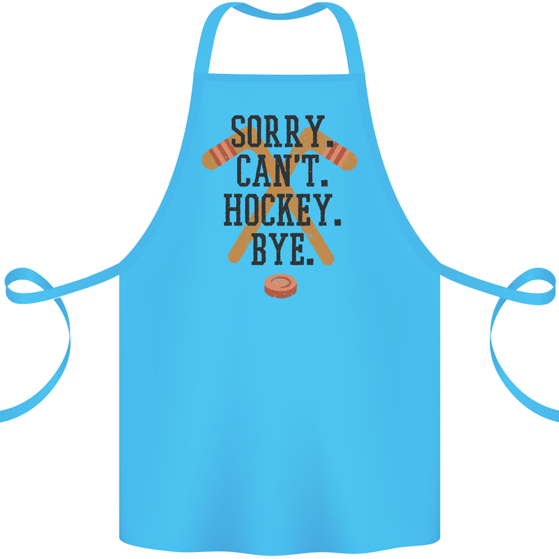 Sorry Can't Hockey Bye Funny Ice Street Cotton Apron 100% Organic Turquoise