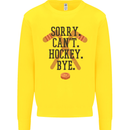 Sorry Can't Hockey Bye Funny Ice Street Kids Sweatshirt Jumper Yellow