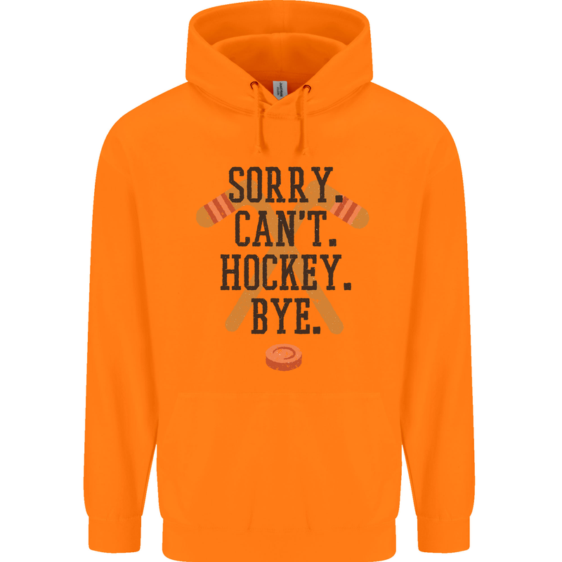 Sorry Can't Hockey Bye Funny Ice Street Mens 80% Cotton Hoodie Orange