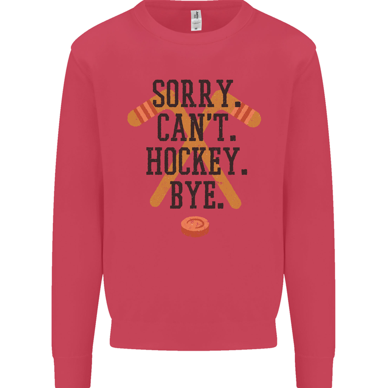 Sorry Can't Hockey Bye Funny Ice Street Mens Sweatshirt Jumper Heliconia