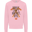 Sorry Can't Hockey Bye Funny Ice Street Mens Sweatshirt Jumper Light Pink