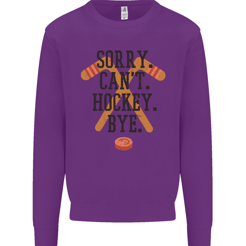 Sorry Can't Hockey Bye Funny Ice Street Mens Sweatshirt Jumper Purple