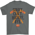 Sorry Can't Hockey Bye Funny Ice Street Mens T-Shirt Cotton Gildan Charcoal