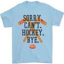Sorry Can't Hockey Bye Funny Ice Street Mens T-Shirt Cotton Gildan Light Blue