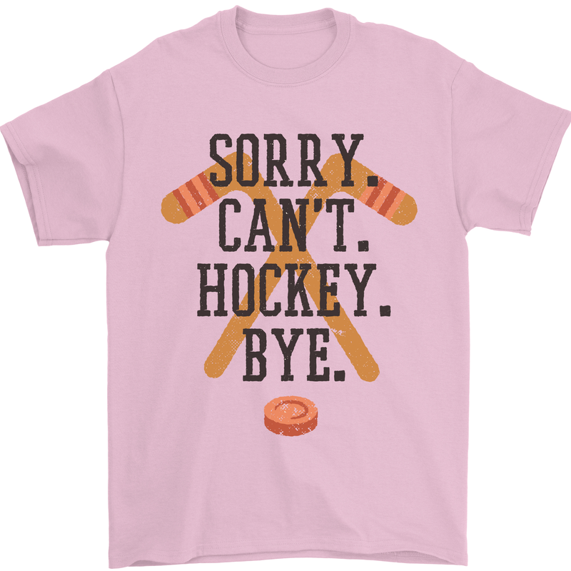 Sorry Can't Hockey Bye Funny Ice Street Mens T-Shirt Cotton Gildan Light Pink