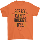 Sorry Can't Hockey Bye Funny Ice Street Mens T-Shirt Cotton Gildan Orange
