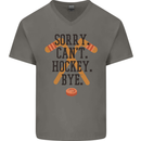 Sorry Can't Hockey Bye Funny Ice Street Mens V-Neck Cotton T-Shirt Charcoal