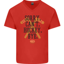 Sorry Can't Hockey Bye Funny Ice Street Mens V-Neck Cotton T-Shirt Red