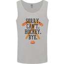Sorry Can't Hockey Bye Funny Ice Street Mens Vest Tank Top Sports Grey