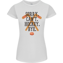 Sorry Can't Hockey Bye Funny Ice Street Womens Petite Cut T-Shirt White