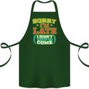 Sorry I'm Late Funny Slogan Distressed Cotton Apron 100% Organic Forest Green
