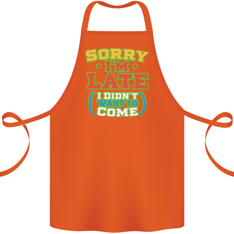 Sorry I'm Late Funny Slogan Distressed Cotton Apron 100% Organic Orange