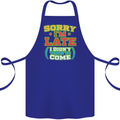 Sorry I'm Late Funny Slogan Distressed Cotton Apron 100% Organic Royal Blue