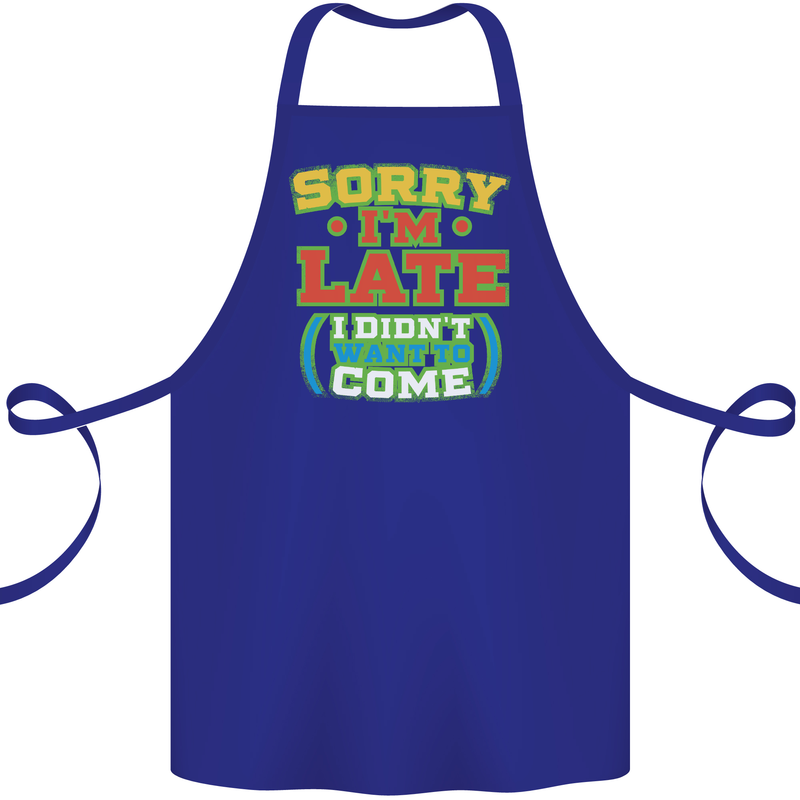 Sorry I'm Late Funny Slogan Distressed Cotton Apron 100% Organic Royal Blue