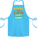 Sorry I'm Late Funny Slogan Distressed Cotton Apron 100% Organic Turquoise