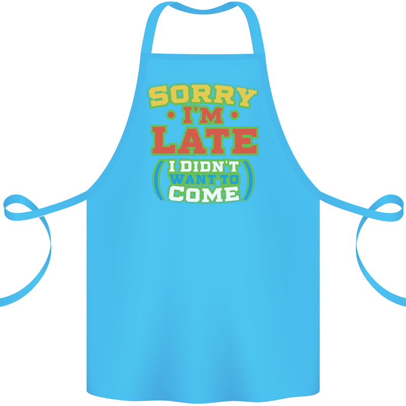 Sorry I'm Late Funny Slogan Distressed Cotton Apron 100% Organic Turquoise