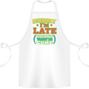 Sorry I'm Late Funny Slogan Distressed Cotton Apron 100% Organic White