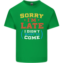 Sorry I'm Late Funny Slogan Distressed Kids T-Shirt Childrens Irish Green