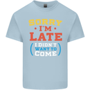 Sorry I'm Late Funny Slogan Distressed Kids T-Shirt Childrens Light Blue