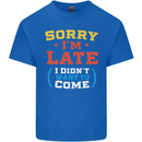 Sorry I'm Late Funny Slogan Distressed Kids T-Shirt Childrens Royal Blue