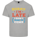 Sorry I'm Late Funny Slogan Distressed Kids T-Shirt Childrens Sports Grey