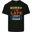 Sorry I'm Late Funny Slogan Distressed Mens Cotton T-Shirt Tee Top Black