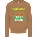 Sorry I'm Late Funny Slogan Distressed Mens Sweatshirt Jumper Caramel Latte