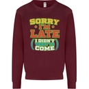 Sorry I'm Late Funny Slogan Distressed Mens Sweatshirt Jumper Maroon