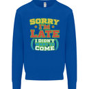 Sorry I'm Late Funny Slogan Distressed Mens Sweatshirt Jumper Royal Blue